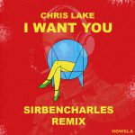 Chris Lake – I Want You (SirBenCharles Remix)