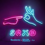 Residente x Dillon Francis – Sexo (Feat. iLe)
