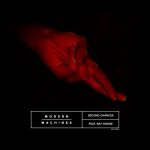 Modern Machines – Second Chances Ft. Ray Hodge