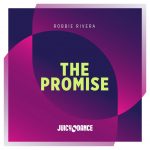 Robbie Rivera – The Promise