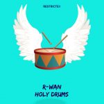 R-Wan – Holy Drums