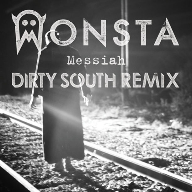 messiah-dirty-south-remix-monsta (1)
