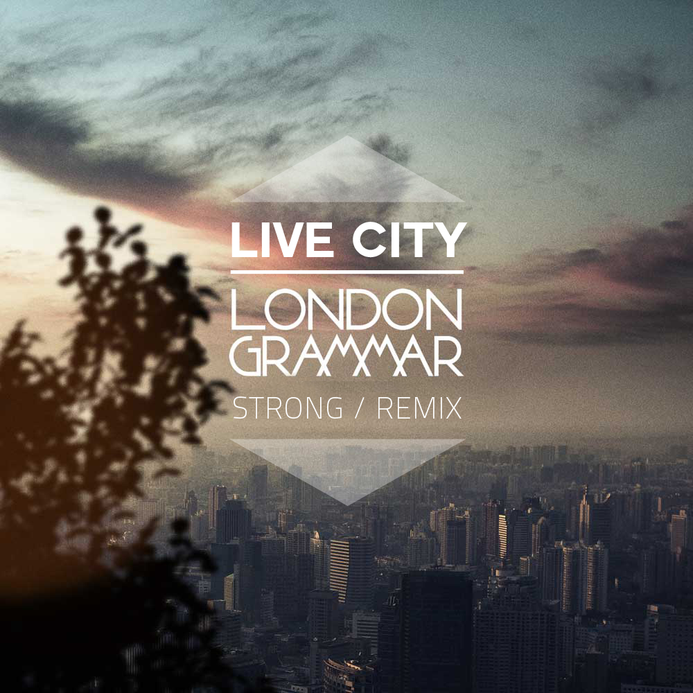 London-Grammar-Strong-Live-City-Remix