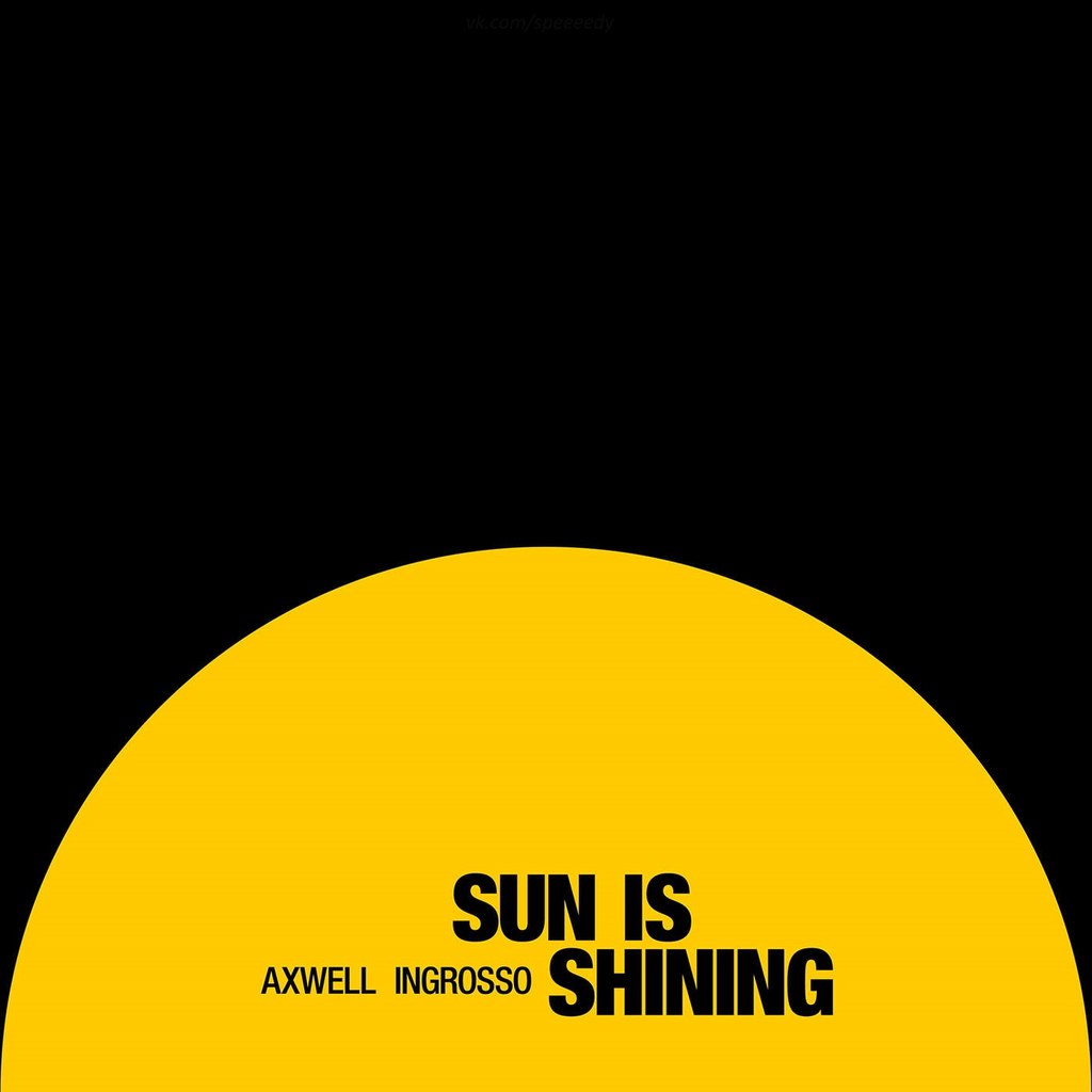 Axwell-Λ-Ingrosso-–-Sun-Is-Shining