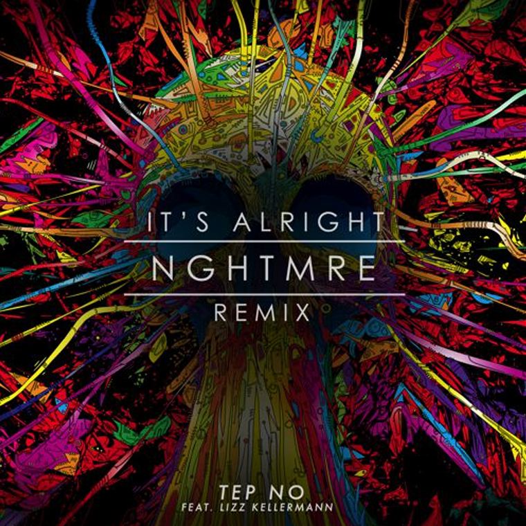 Its-Alright-TepNo-NGHTMRE-Remix