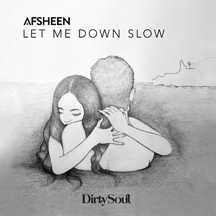 afsheen- let me down slow