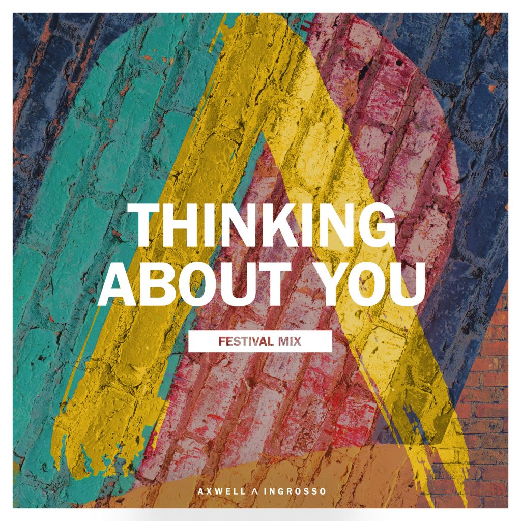 Axwell-Λ-Ingrosso-Thinking-About-You-Festival-Mix-2016