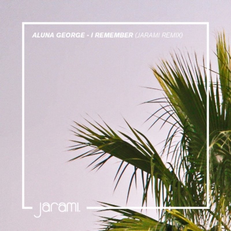 AlunaGeorge I Remember Jarami